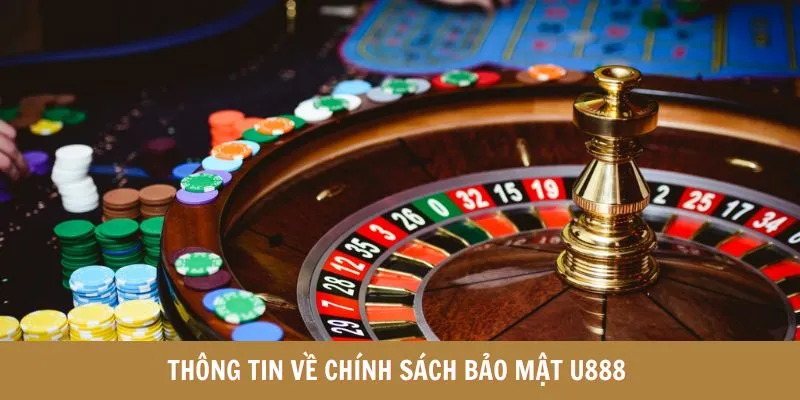 Thông tin chính về chính sách bảo mật U888